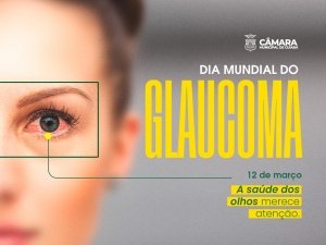 Dia Mundial do Glaucoma: Câmara reforça importância do diagnóstico precoce